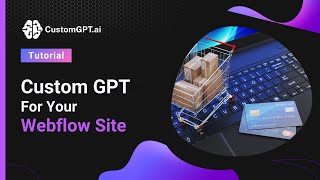 Custom GPT For Your Webflow Site: Ultimate AI Assistant Guide