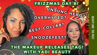 2022 New Makeup Releases! THE TAG! FRIZZMAS DAY 8 with YADI BEAUTY!