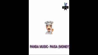 Panda Music - Paisa (Money)