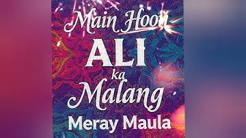 Main Hoon Ali Ka Malang | Meray Maula | Ismaili Geet – Dedicated to Shah Rahim #salgirah2025