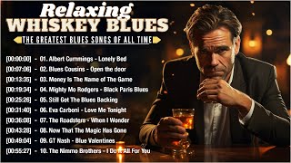 Relaxing Whiskey Blues Music [Lyrics Album]  Best Whiskey Blues Songs of All Time  Blues Playlist