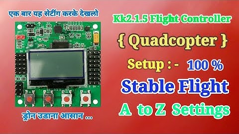 Kk2.1.5 Board Quadcopter Setup Full Programming 🔥 || Kk2.1.5  बोर्ड फुल सेटींग 100% स्टेबल फ्लाइट 🎮