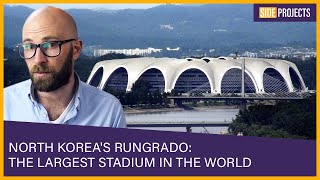 North Korea's Rungrado: The Largest Stadium in the World