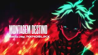 BellyJay, NXNOSLIKX - MONTAGEM DESTINO