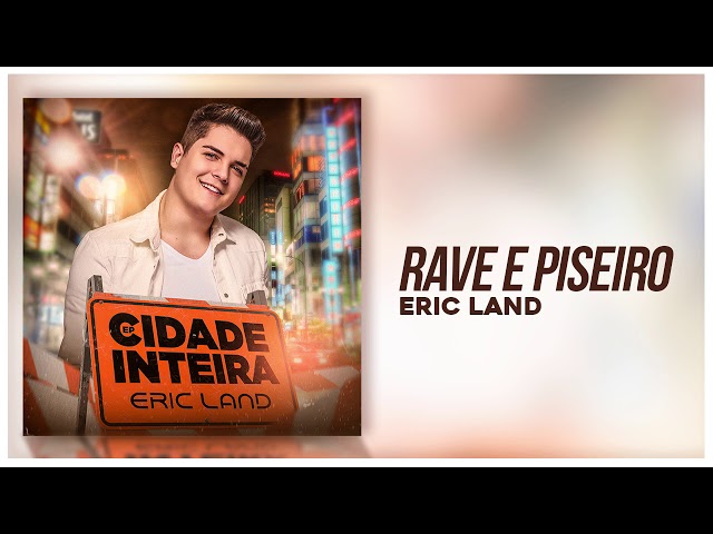 Eric Land - Rave e Piseiro
