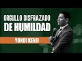 ORGULLO DISFRAZADO DE HUMILDAD | YOKOI KENJI