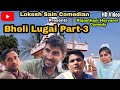Bholi lugai part 3||Lokesh Sain||Rajasthani Haryanvi Comedy