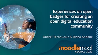 Experiences on Open Badges for Creating an Open Digital Education Community | MoodleMoot Global 2022