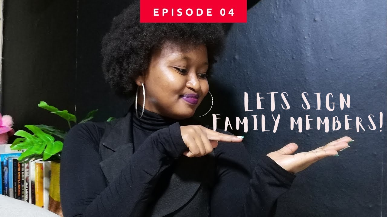 #SIGNTUESDAY EP4: HOW TO SIGN FAMILY MEMBERS IN KENYAN SIGN LANGUAGE #KSL