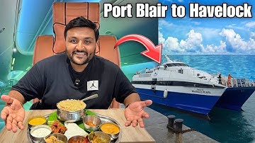 INSIDE Andaman’s Most Luxurious Cruise || Port Blair to Havelock Journey 