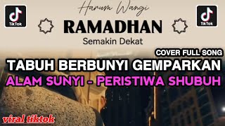 TABUH BERBUNYI GEMPARKAN ALAM SUNYI • PERISTIWA SHUBUH COVER TREND PUASA SUDAH DEKAT VIRAL TIKTOK