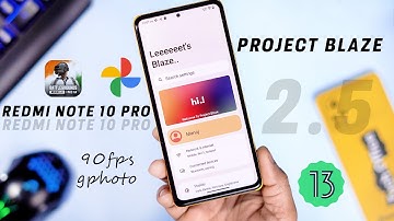 INSTALL Project Blaze v2.5 - OFFICIAL on Redmi Note 10 Pro/Max for Better Looks and Performance