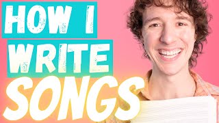 The Exact Process I Use to Write Musical Theatre Songs