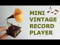 DIY Mini Vintage Gramophone! / Retro Record Player / Gramófono en Miniatura. Dollhouse furniture