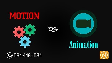 Điểm khác nhau giữa Motion và Animation trong NX