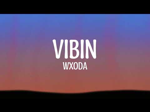 Vibin - Wxoda (Lyrics)
