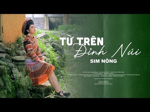 Video Nhạc Tây Bắc Hay Nhất ???? Từ Trên Đỉnh Núi | SIM NÔNG |... - youtube