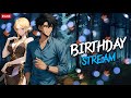 BIRTHDAY STREAM !