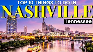 Top 10 Best Things to Do in Nashville Tennessee | Nashville Travel Guide