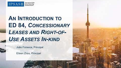 An Introduction to Exposure Draft (ED) 84, Concessionary Leases and Right-of-Use Assets In-kind