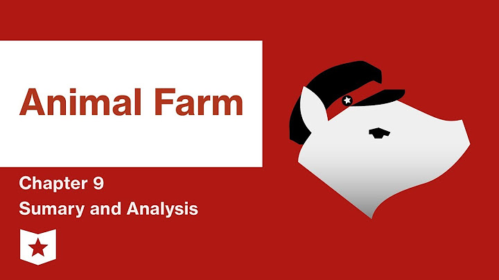 Animal Farm  | Chapter 9 Summary and Analysis | George Orwell