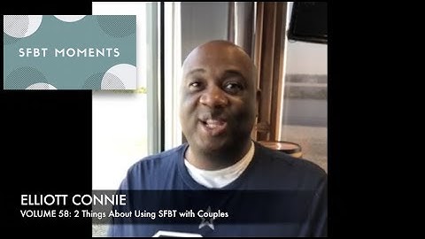 SFBT Moments Volume 59: 2 Things About Using SFBT with Couples Final