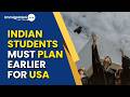 US Visa Rush 2026: Why Indian Students Must Apply Early!