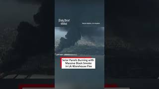 Solar Panels Burning with Massive Black Smoke in LA Warehouse Fire