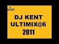 DJ Kent Ultimix@6 05.08.2011