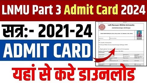 LNMU UG Part 3 Admit Card Download 2024। BA,BSC, BCOM Sassion 2021-24 Download Admit Card 2024