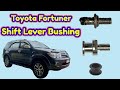 Shift Lever Bushing Replacement (Fortuner)