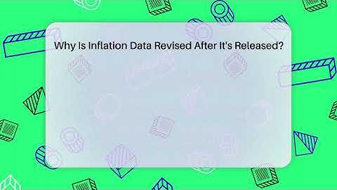 Why Is Inflation Data Revised After It