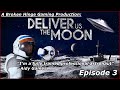 Deliver Us The Moon || Are you ready for a road trip? || Episode 3