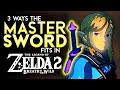3 Ways the MASTER SWORD Could Work in Breath of the Wild 2 (Zelda Theory)