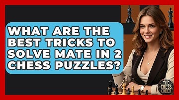 What Are The Best Tricks To Solve Mate In 2 Chess Puzzles? - The Chess Codex