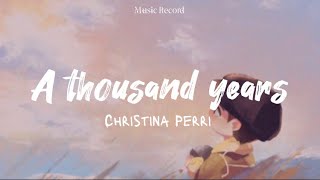 A thousand years - Christina Perri (lyrics)