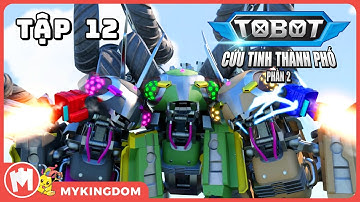 TOBOT CỨU TINH THÀNH PHỐ 2 - Tập12: Kẻ Yếu Thế Chiến Đấu - TOBOT TIẾNG VIỆT MỚI NHẤT 2025