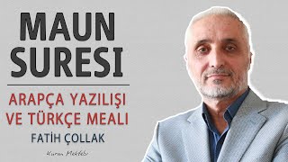 Maun suresi anlamı dinle Fatih Çollak KIRAAT 2 (Maun suresi arapça yazılışı okunuşu ve meali)