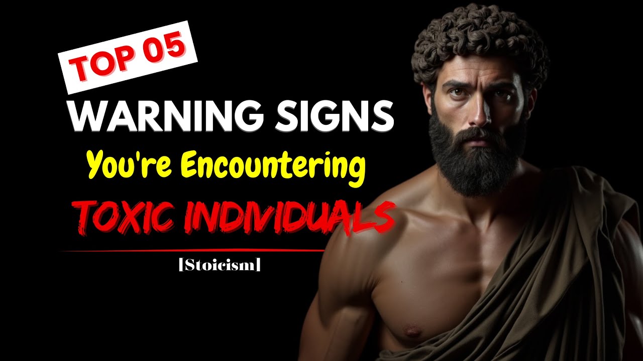 5 Warning Signs You're Encountering Toxic Individuals | Stoicism - YouTube