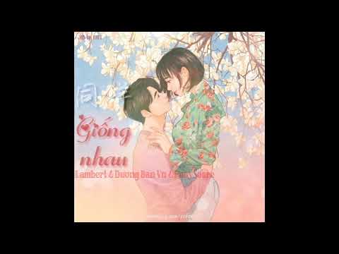 [VIETSUB] 《同样》Giống nhau - Lambert & Dương Bàn Vũ & Pony Soore