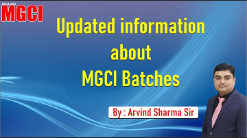 Updated information about MGCI batches - Arvind Sir MGCI