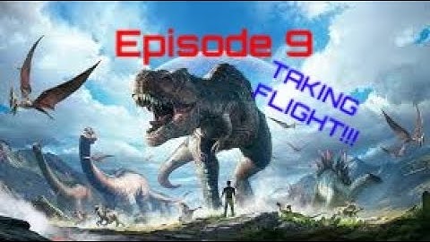 Ark: Survival Evolved Gameplay Ep 9 Taking Flight!