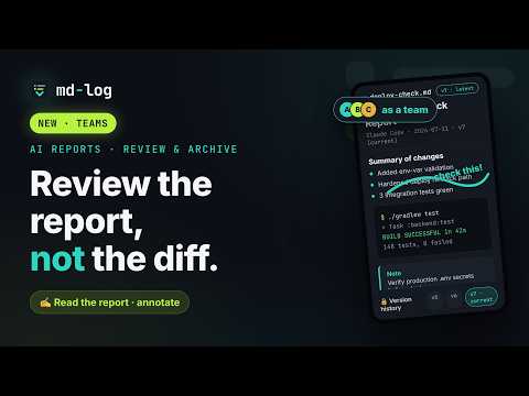 Review the report, not the diff — now with your team | md-log