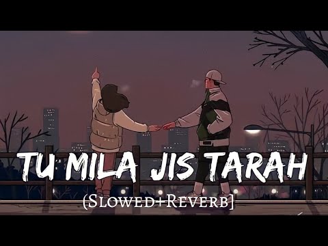 Tu Mila Jis Tarah Saba Mile [Slowed + Reverb] - Shafaqat Ali || Raaz 3 || Lofi Vibes || Indian lofi