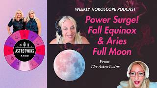 Power Surge! Fall Equinox & Aries Full Moon