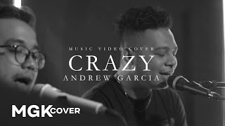 ANDREW GARCIA - Crazy [MGK COVER] Mario G Klau ft Rizki Jonathan