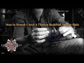 How to Thread and Knot a Tibetan Buddhist Wrist or Full Mala