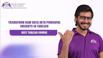 Transform Raw Data into Powerful Insights in Tableau | Tableau Tutorial | Henry Harvin Education