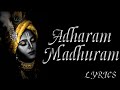 Adharam madhuram nayanam madhuram hasitham maduram lyrics song krishna bhajan krishna kanha