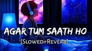 Agar Tum Saath Ho [Slowed Reverb] - ALKA YAGNIK, ARIJIT SINGH | Musiclovers | Textaudio